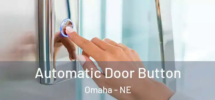 Automatic Door Button Omaha - NE