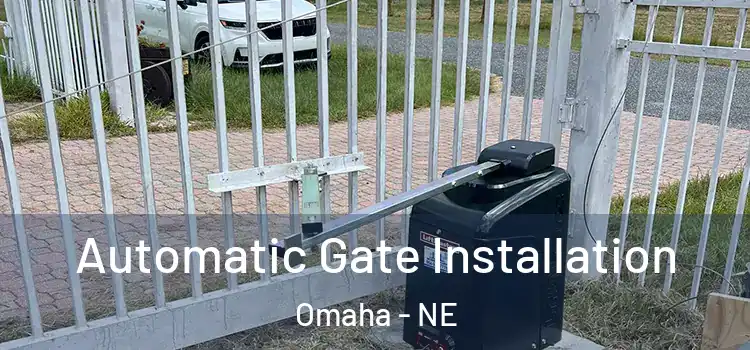 Automatic Gate Installation Omaha - NE
