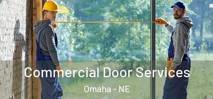 Commercial Door Services Omaha - NE