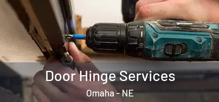 Door Hinge Services Omaha - NE