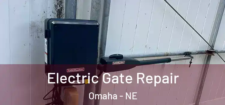 Electric Gate Repair Omaha - NE
