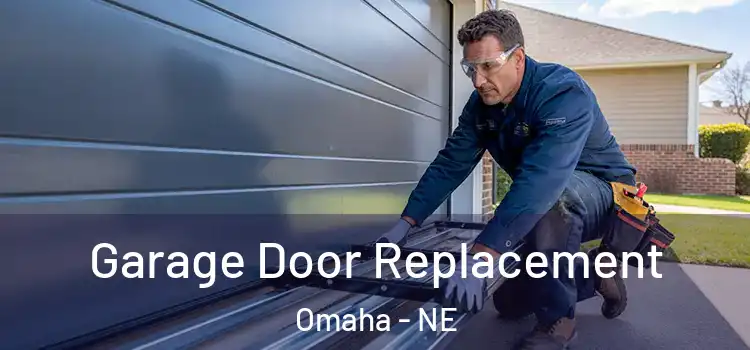  Garage Door Replacement Omaha - NE