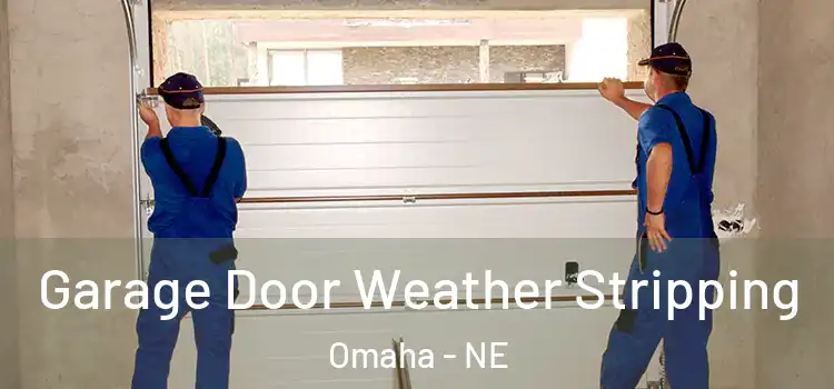  Garage Door Weather Stripping Omaha - NE