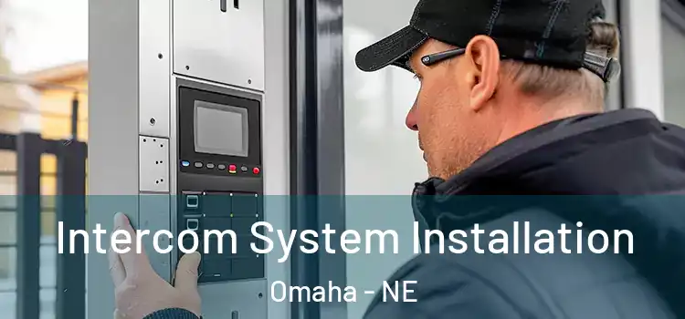 Intercom System Installation Omaha - NE
