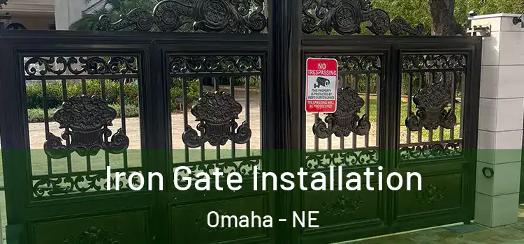Iron Gate Installation Omaha - NE