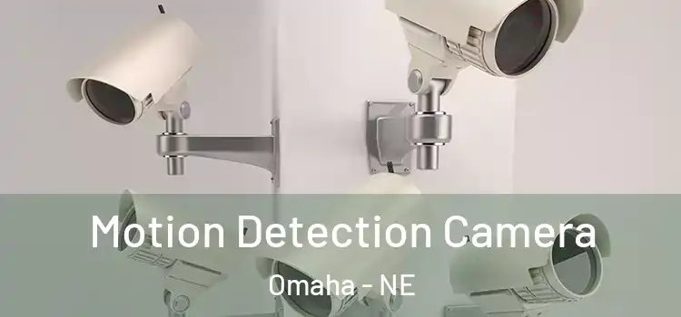  Motion Detection Camera Omaha - NE