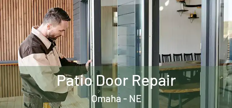 Patio Door Repair Omaha - NE