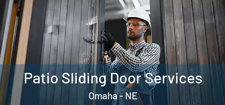 Patio Sliding Door Services Omaha - NE