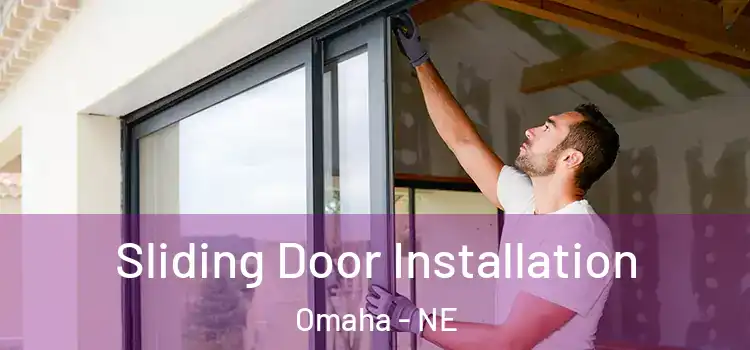 Sliding Door Installation Omaha - NE