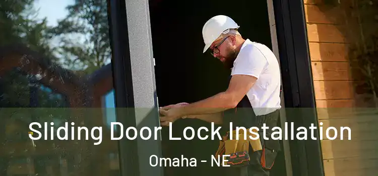 Sliding Door Lock Installation Omaha - NE