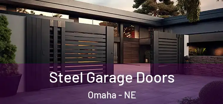 Steel Garage Doors Omaha - NE